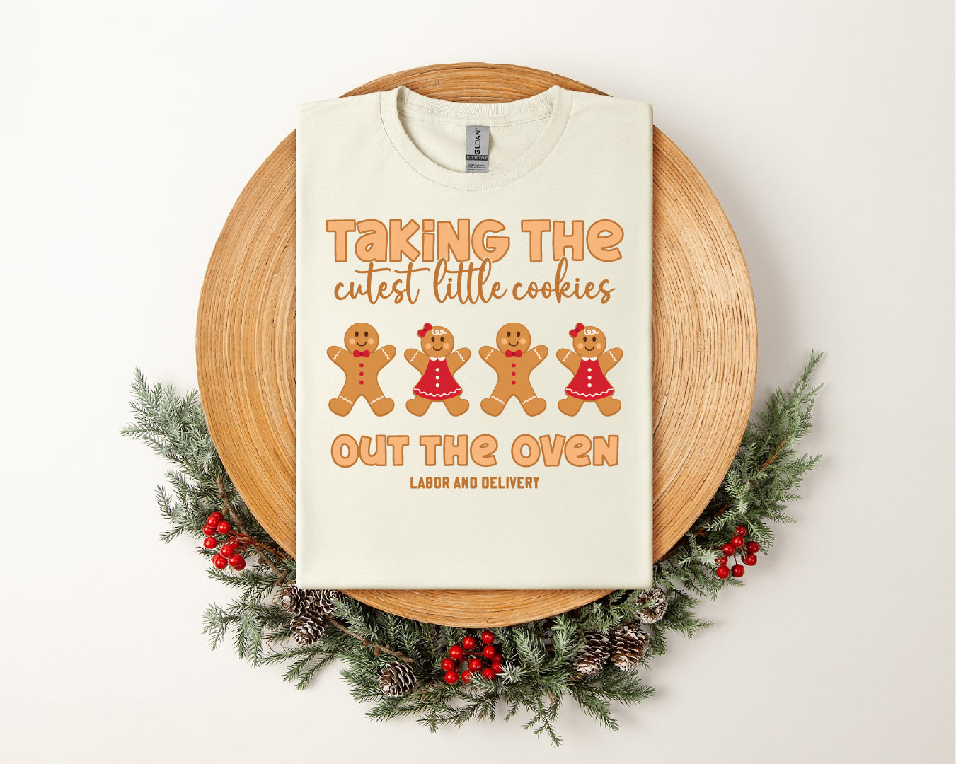 Taking The Cutest Little Cookies Out The Oven - Labor & Delivery (Tee)