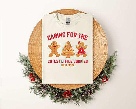 Caring For The Cutest Little Cookie - NICU Crew (Tee)