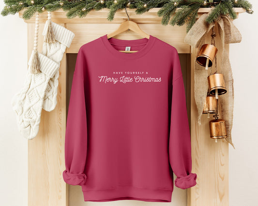 Have Yourself A Merry Little Christmas (Crewneck)